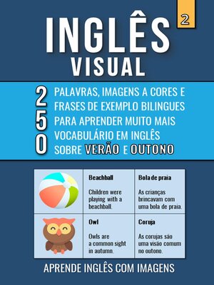 Inglês Visual 2--Verão e Outono--250 Palavras, 250 Imagens e 250 Frases de exemplo para Aprender Inglês com Imagens - ebook